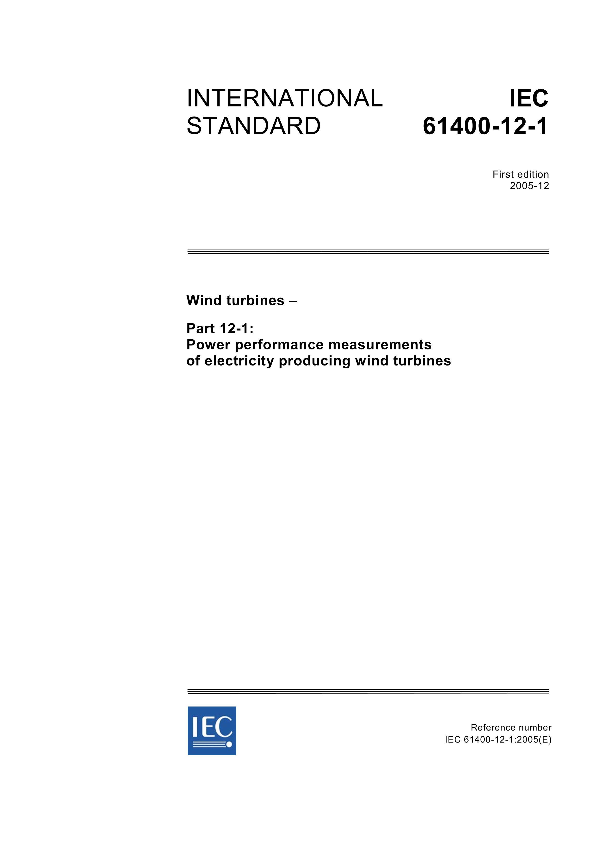 IEC 61400-12-1-2005 Wind turbines-Part 12-1 Power performance measurements of electricity producing wind turbines .pdf1ҳ